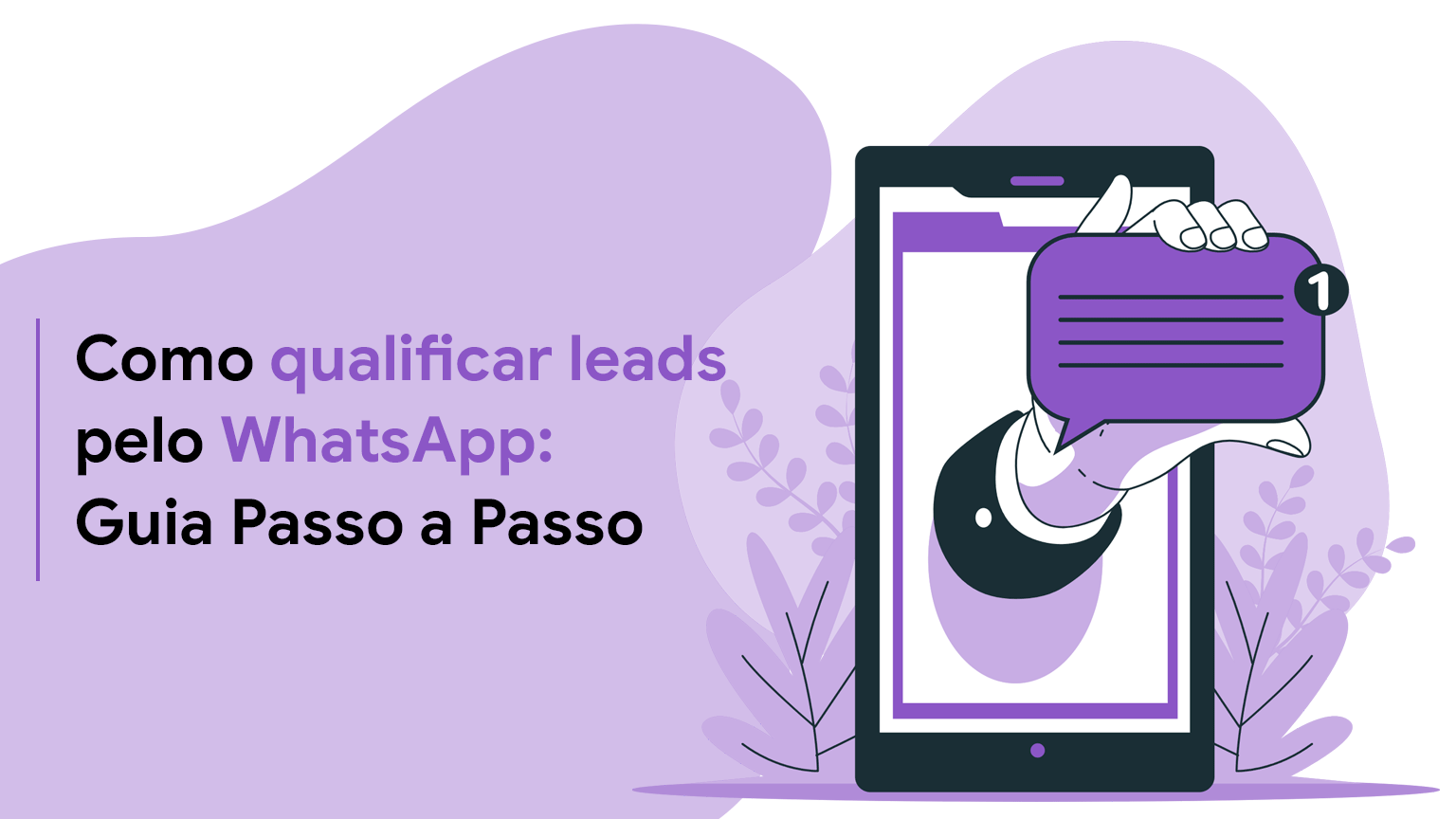 Como Qualificar Leads pelo WhatsApp: Guia Passo a Passo
