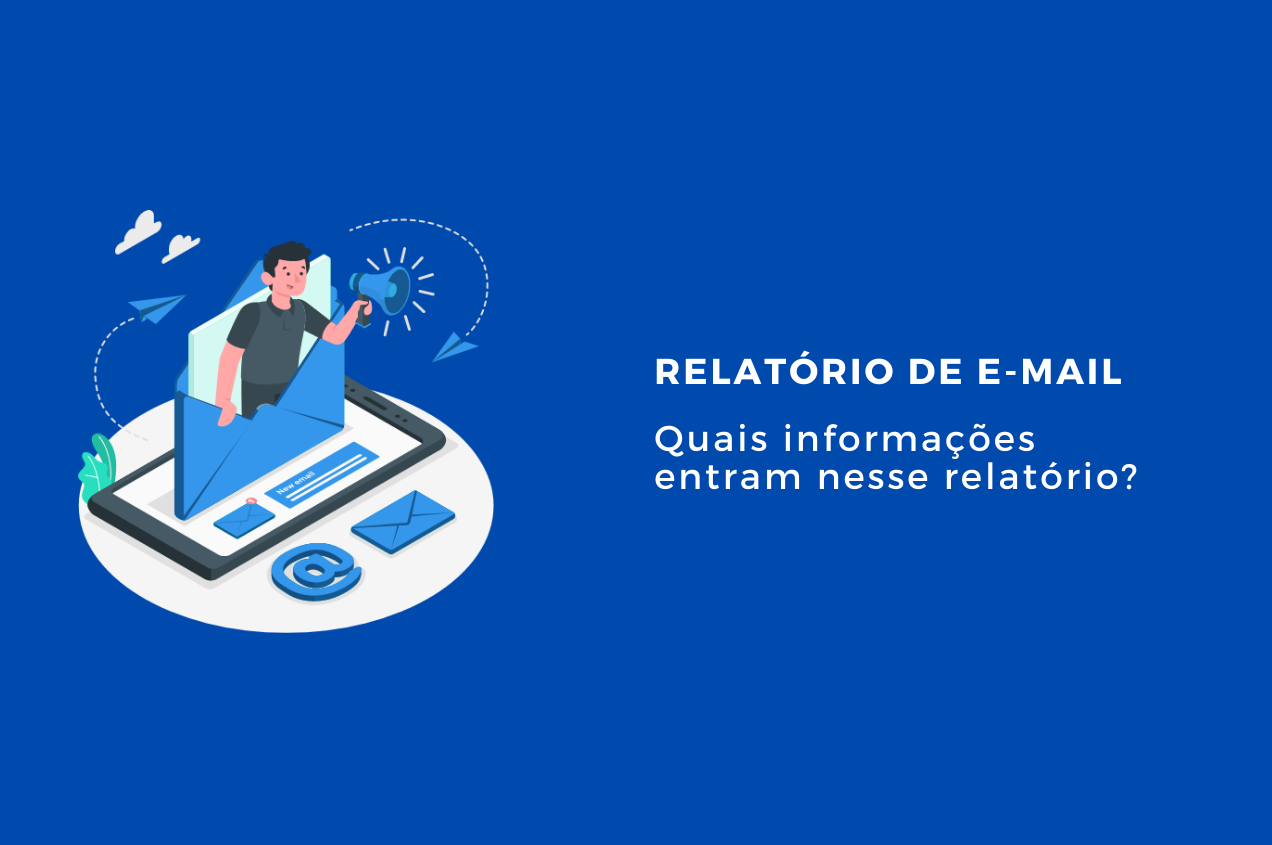 O que deve entrar em um relatório de e-mail marketing?