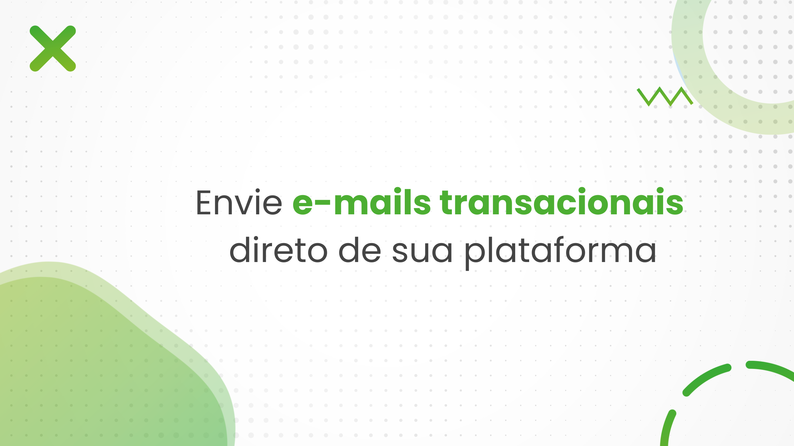 Envie e-mails transacionais direto de sua plataforma.