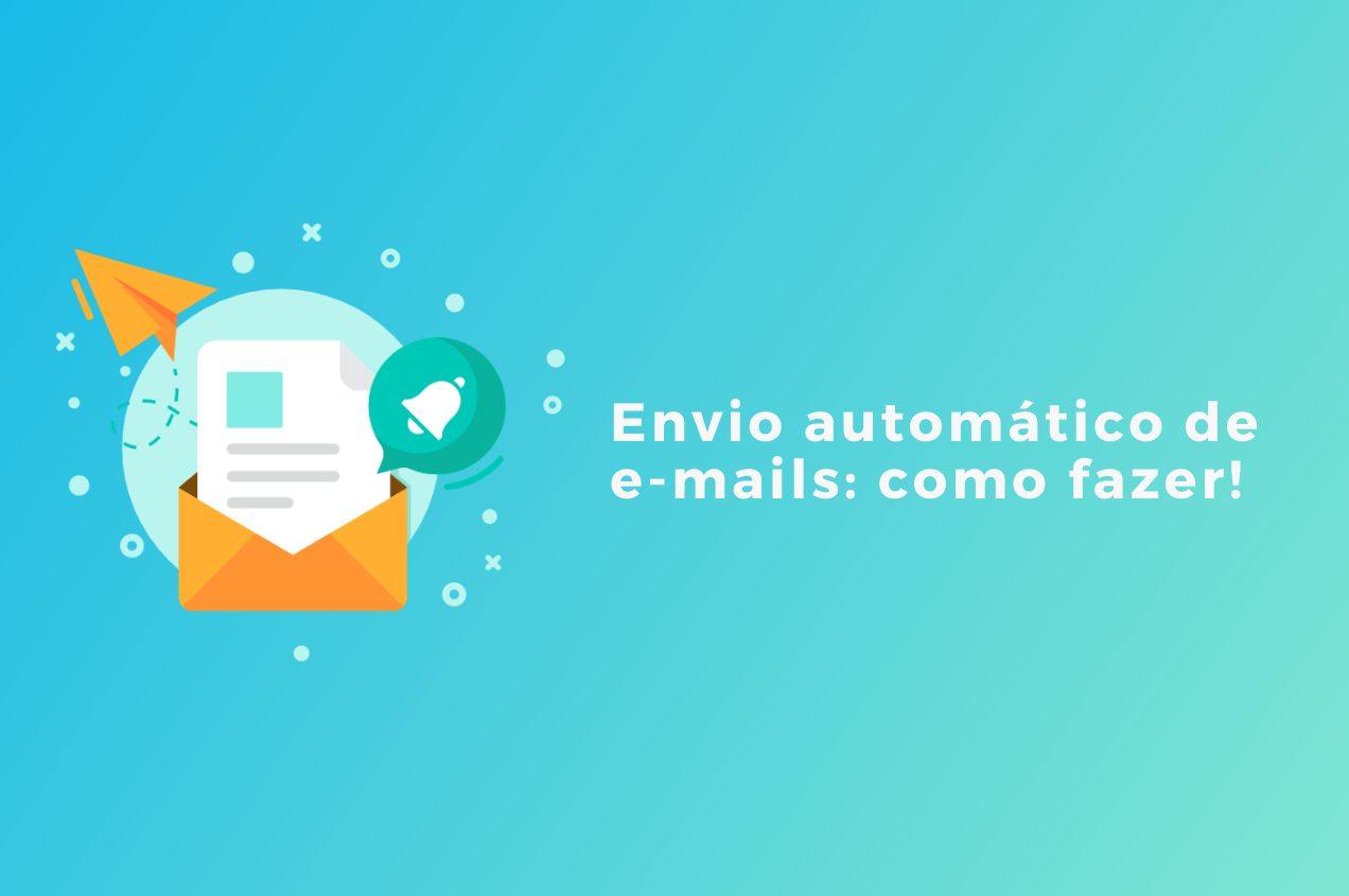 Envio automático de e-mails: como fazer