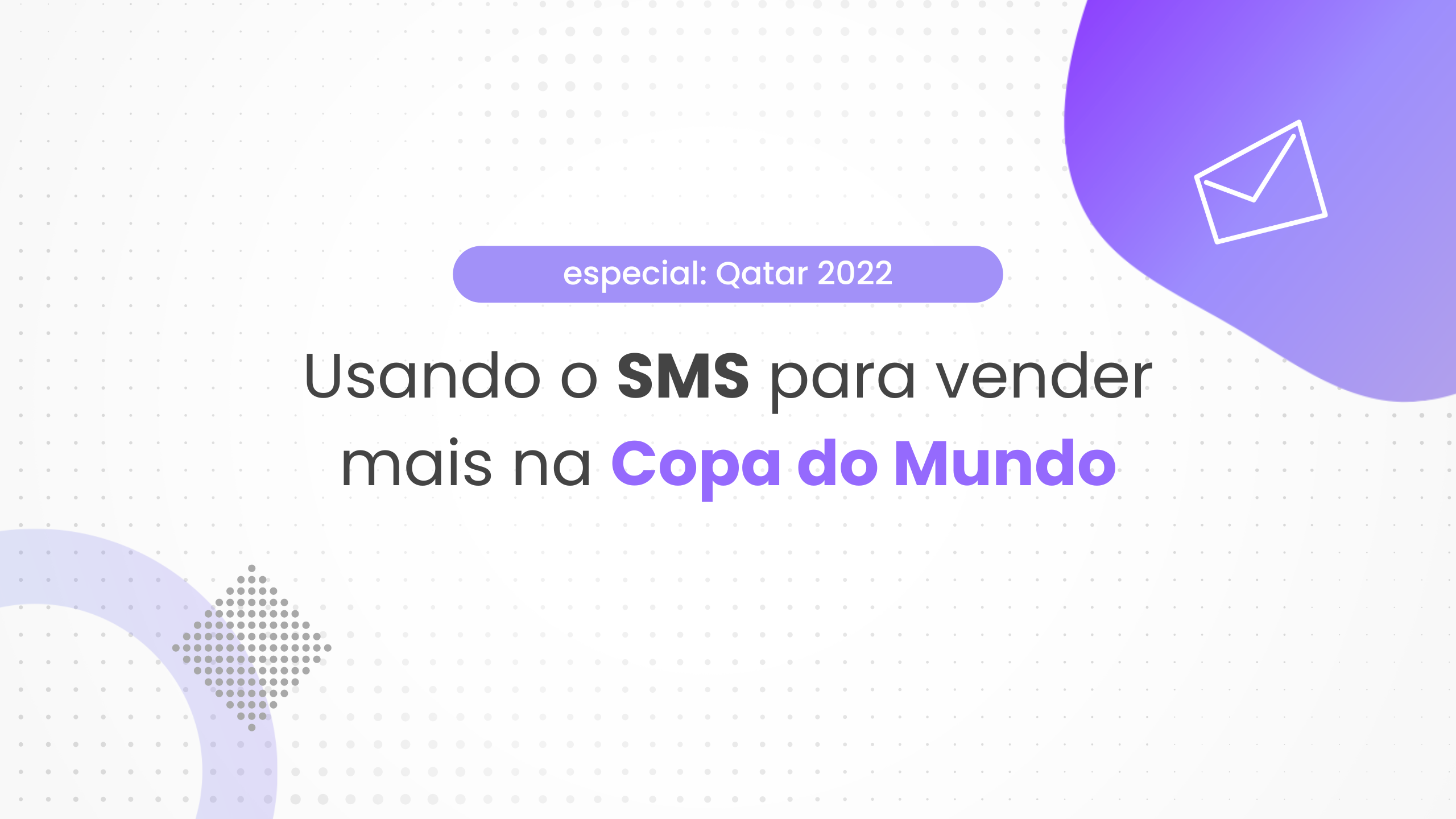 Comunicação com SMS durante a Copa do Mundo 2022: como fazer?