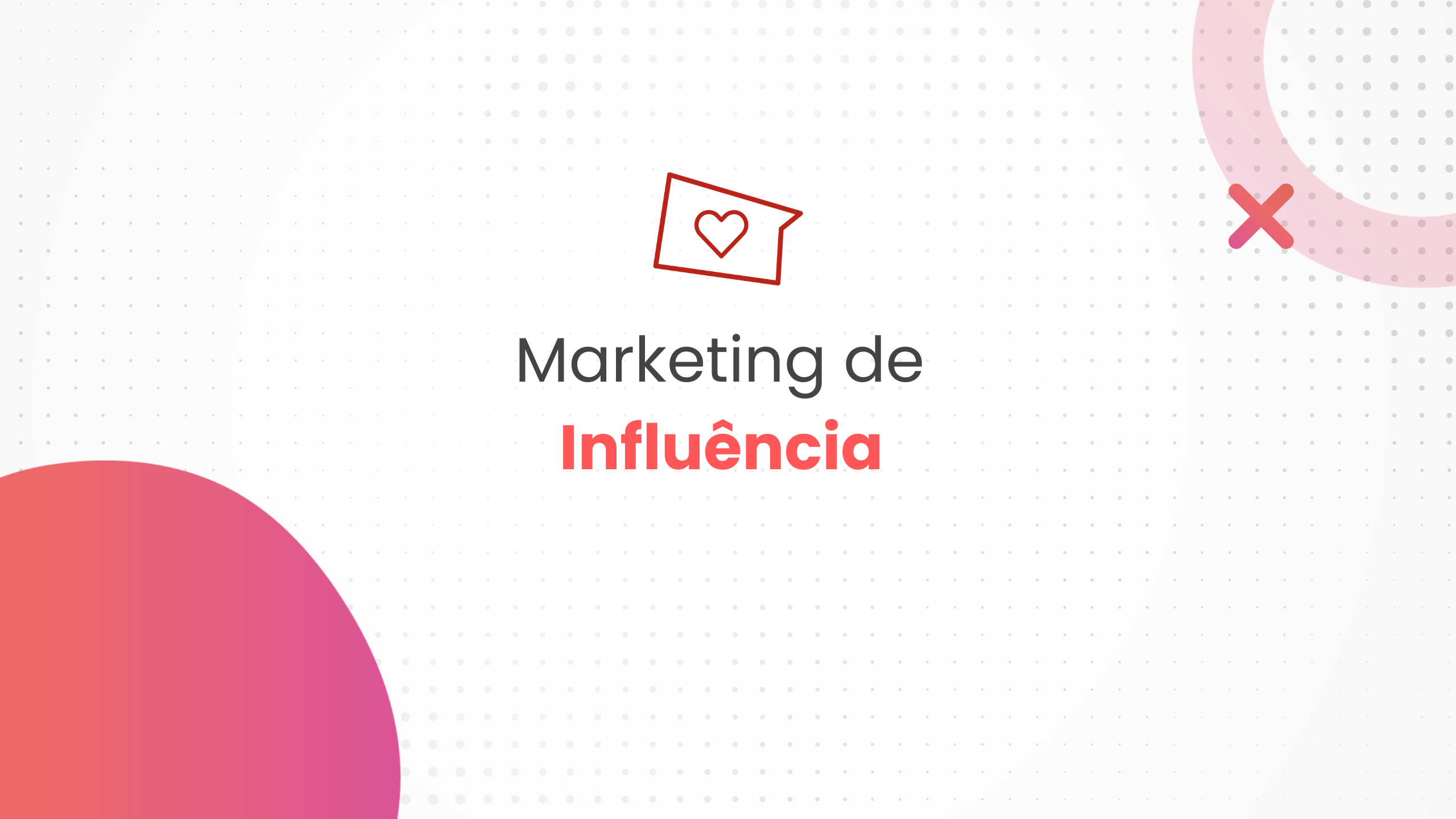Marketing de influência: Aprenda a utilizar essa estratégia no seu negócio.