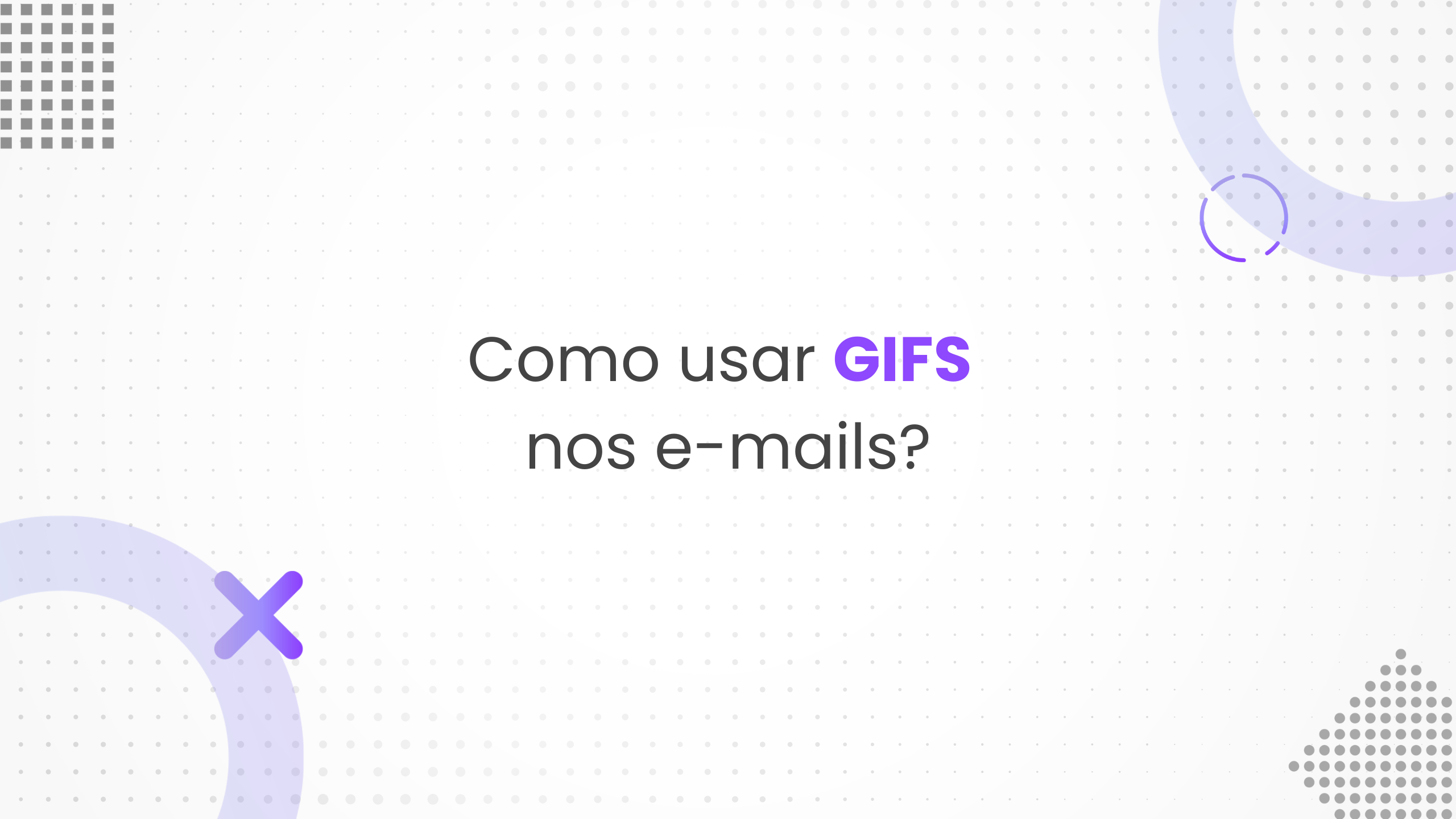 Como utilizar GIFs para ter mais engajamento nos seus e-mails?