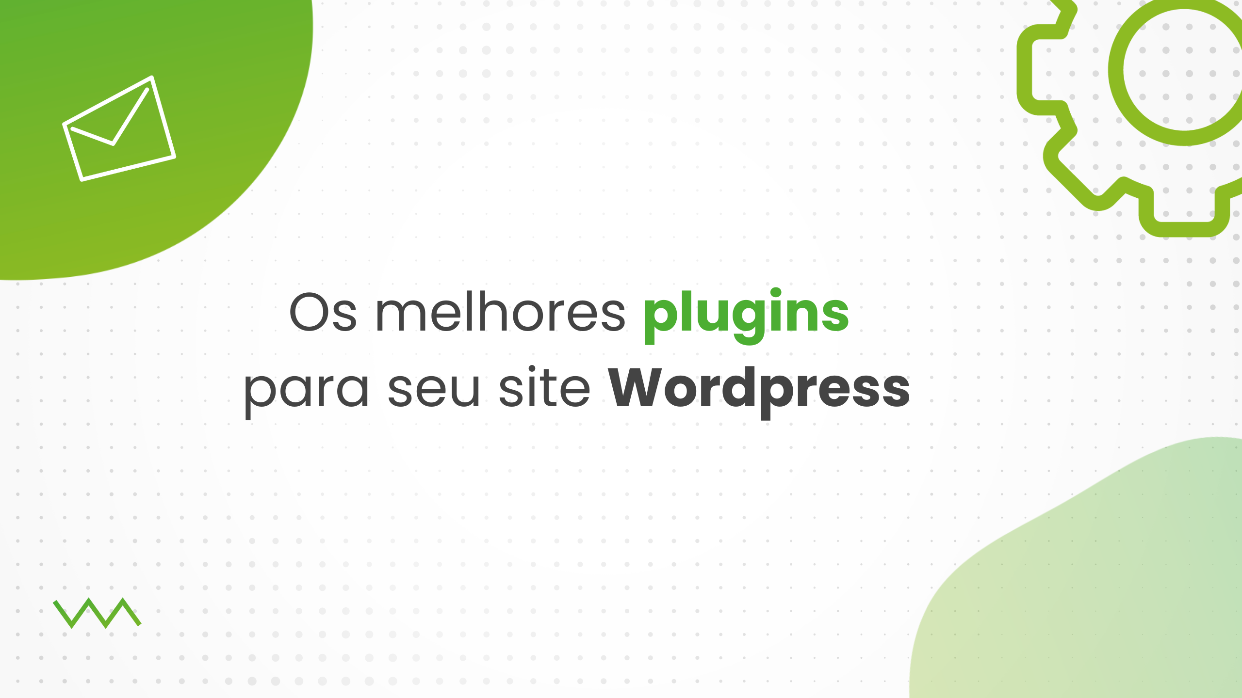 Plugins gratuitos que não podem faltar no seu site Wordpress.