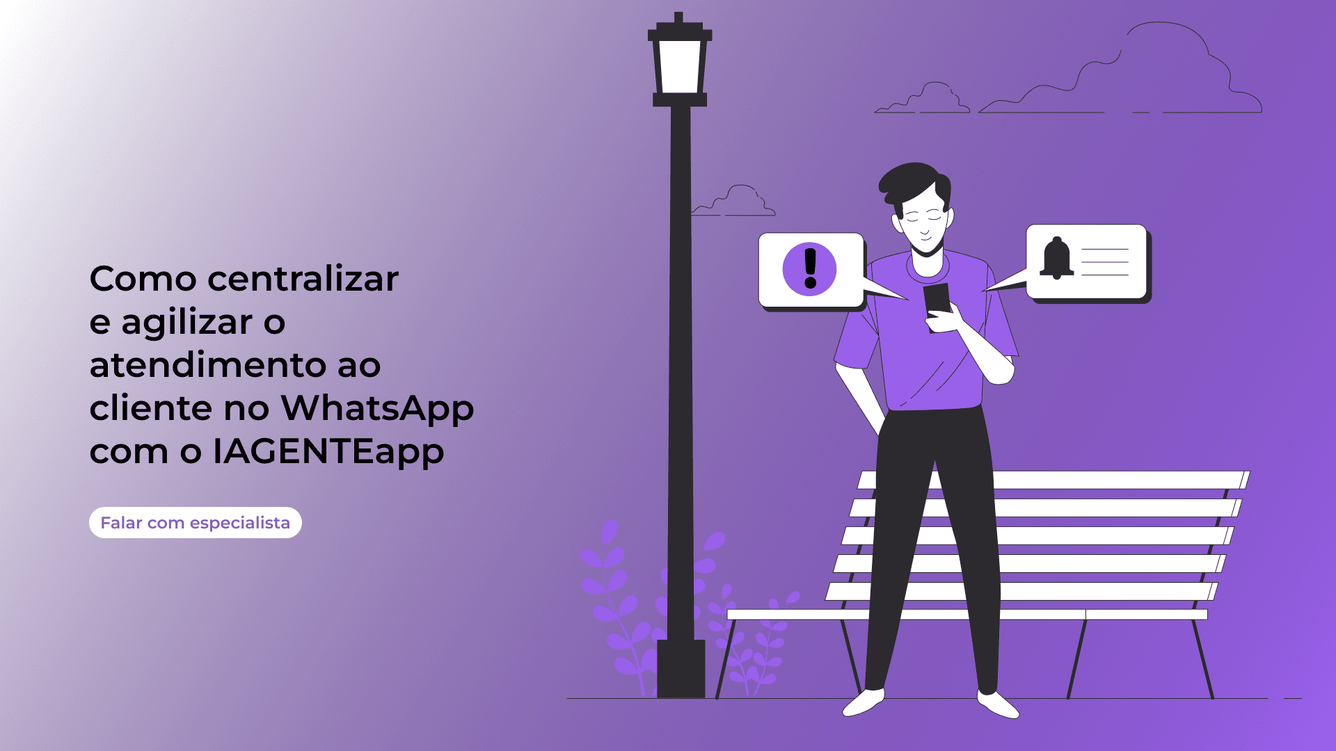 Como centralizar e agilizar o atendimento ao cliente no WhatsApp com o IAGENTEapp