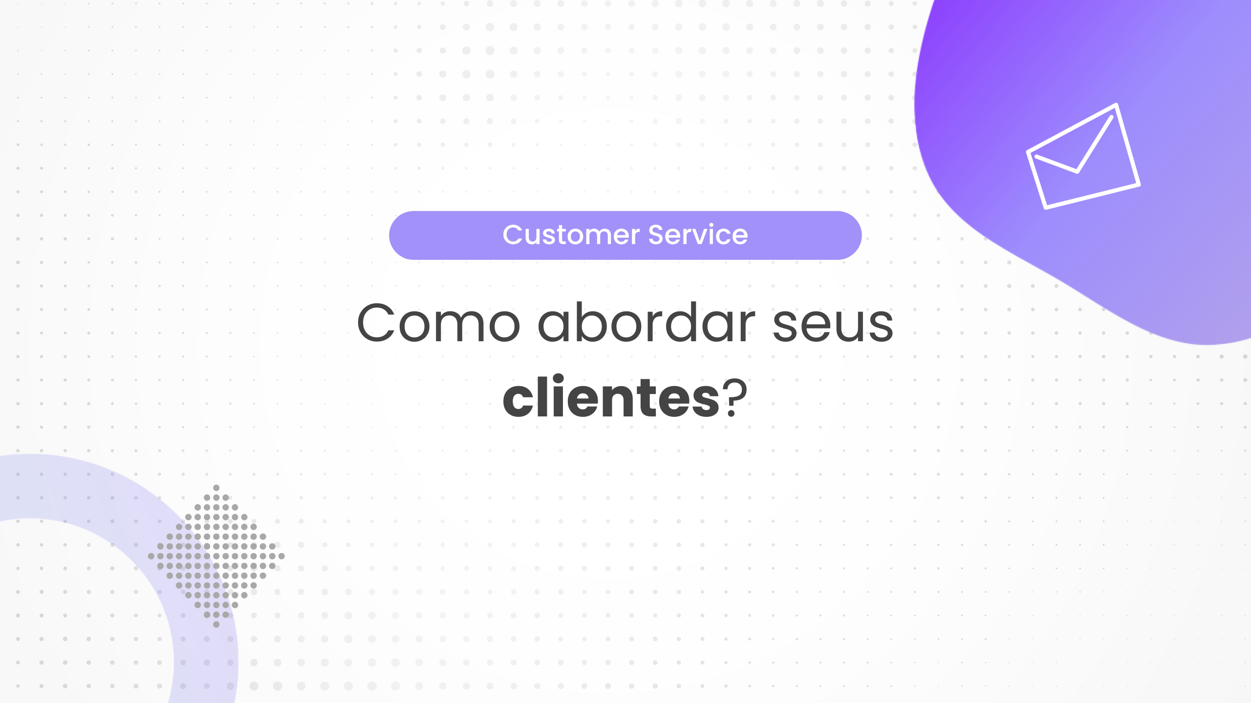 CS: como abordar seus clientes com o intuito de gerar mais receita