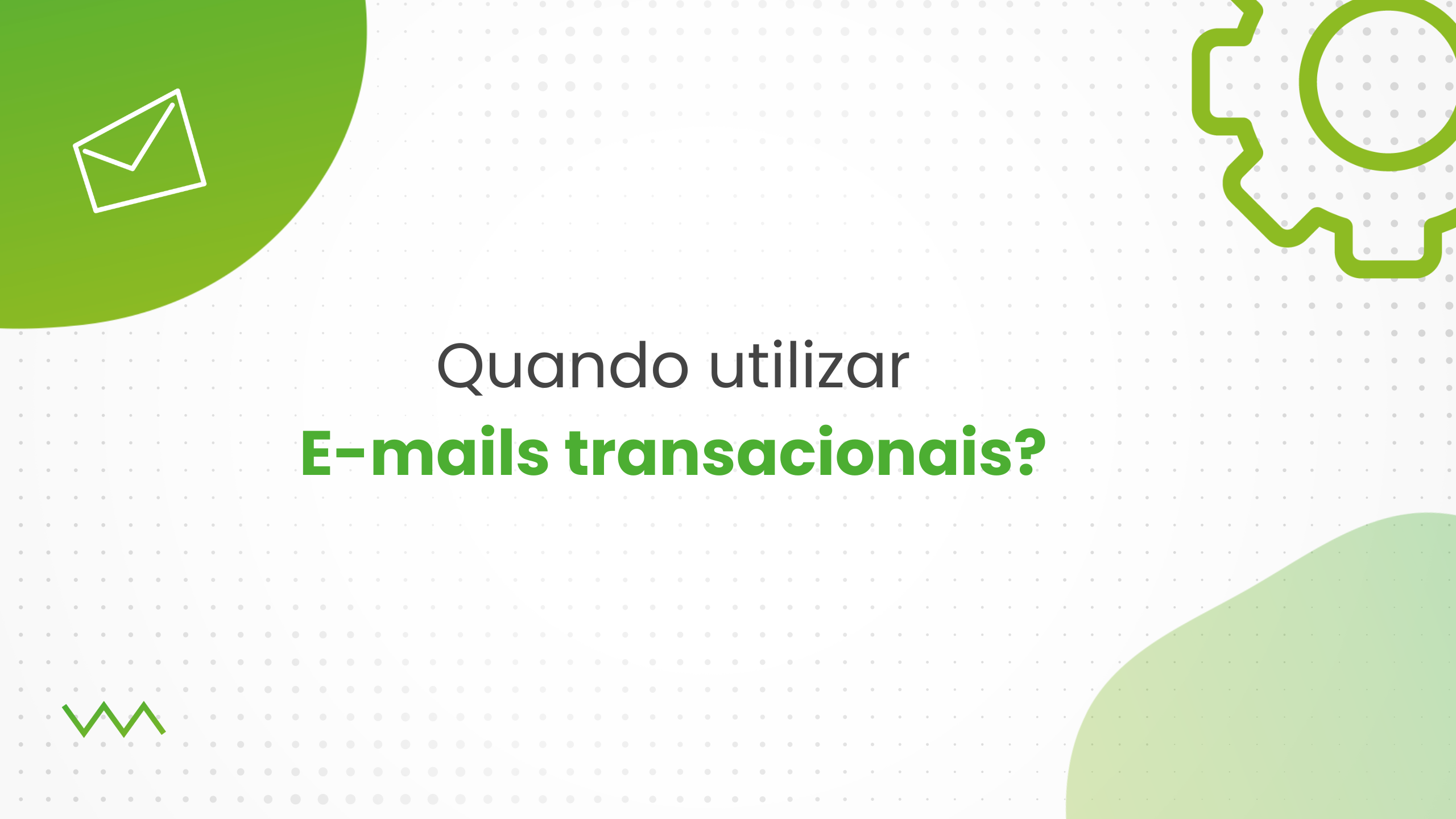 Quando utilizar e-mails transacionais?